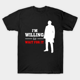 Wait For It - Burr - Hamilton T-Shirt